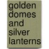 Golden Domes And Silver Lanterns