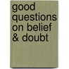 Good Questions on Belief & Doubt by J.I. Packer