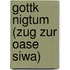 Gottk Nigtum (Zug Zur Oase Siwa)