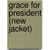 Grace For President (New Jacket) by Kelly DiPucchio