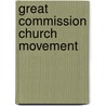 Great Commission Church Movement door Frederic P. Miller