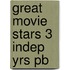 Great Movie Stars 3 Indep Yrs Pb