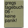 Gregs Tagebuch 06 - Keine Panik! door Jeff Kinney