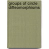 Groups Of Circle Diffeomorphisms door Andres Navas