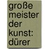 Große Meister der Kunst: Dürer