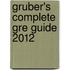 Gruber's Complete Gre Guide 2012