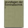 Grundlagen der Kriminaltechnik I door Christoph Frings