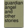 Guardian Angel And Other Stories door Margery Latimer