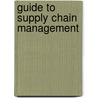 Guide To Supply Chain Management by Henriette Lundgren