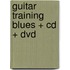 Guitar Training Blues + Cd + Dvd