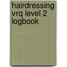 Hairdressing Vrq Level 2 Logbook by Brenda Harrison