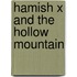 Hamish X and the Hollow Mountain