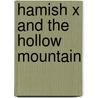 Hamish X and the Hollow Mountain door Sean Cullen