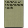 Handbook Of Environmental Health door Michael S. Bisesi