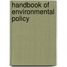 Handbook Of Environmental Policy door Johannes Meijer