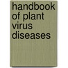 Handbook of Plant Virus Diseases door Dragoljub D. Sutic