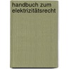 Handbuch zum Elektrizitätsrecht door Peter Draxler