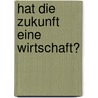 Hat die Zukunft eine Wirtschaft? door Norbert Nicoll