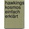 Hawkings Kosmos einfach erklärt door Rüdiger Vaas