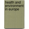 Health And Environment In Europe door Who Regional Office For Europe
