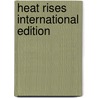 Heat Rises International Edition door Richard Castle