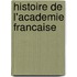 Histoire De L'Academie Francaise