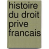 Histoire Du Droit Prive Francais door Paul Ourliac