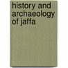 History And Archaeology Of Jaffa by Martin Peilstocker