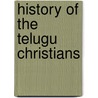 History Of The Telugu Christians door James Elisha Taneti