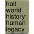 Holt World History: Human Legacy
