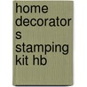 Home Decorator S Stamping Kit Hb door Barker Linda