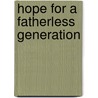 Hope For A Fatherless Generation door Doug Stringer