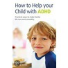 How To Help Your Child With Adhd door Beverley Davies