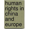Human Rights In China And Europe by Ludwig Hetzel