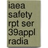 Iaea Safety Rpt Ser 39appl Radia