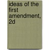 Ideas Of The First Amendment, 2D by Vincent Blasi