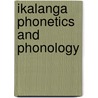 Ikalanga Phonetics And Phonology by Joyce Mathangwane