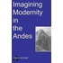Imagining Modernity In The Andes