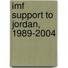 Imf Support To Jordan, 1989-2004 by International Monetary Fund: Independent Evaluation Office