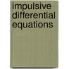 Impulsive Differential Equations door P. Simeonov