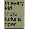 In Every Kid There Lurks a Tiger door Rudy Duran