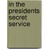 In the Presidents Secret Service