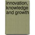 Innovation, Knowledge and Growth