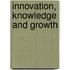 Innovation, Knowledge and Growth