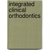 Integrated Clinical Orthodontics by Ze'ev Davidovitch