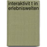 Interaktivit T In Erlebniswelten door Sebastian Gr Nwald