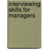 Interviewing Skills For Managers by Tony Pont