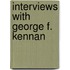 Interviews with George F. Kennan