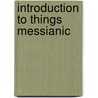 Introduction To Things Messianic door J.K. McKee