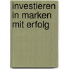 Investieren in Marken Mit Erfolg door Christian Schmoll